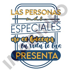 Las personas mas especiales no se buscan la vida te las presenta